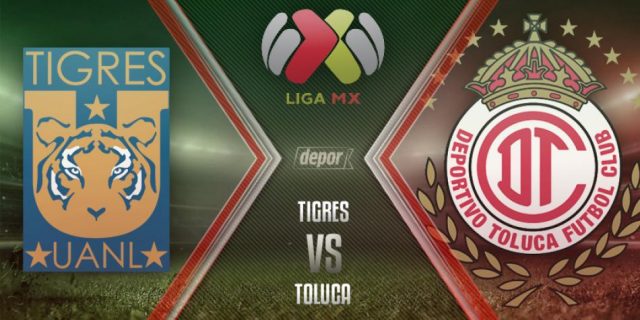 Tigres vs Toluca En Vivo Apertura 2017
